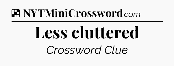 Solution: Less cluttered - NYT Crossword