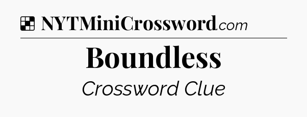 Solution: Boundless - NYT Crossword