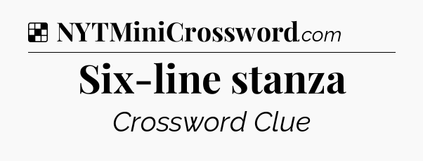 Solution: Six-line stanza - NYT Crossword
