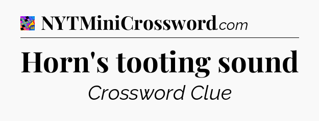 Horn's tooting sound Crossword Clue