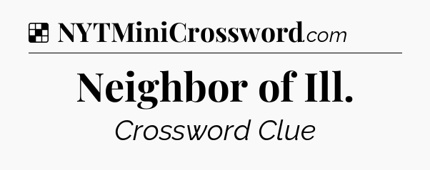 Solution: Neighbor of Ill - NYT Crossword