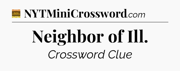 Neighbor of Ill crossword clue Eugene Sheffer