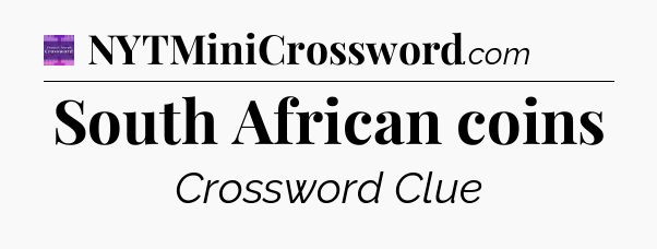 South African coins - Thomas Joseph Crossword