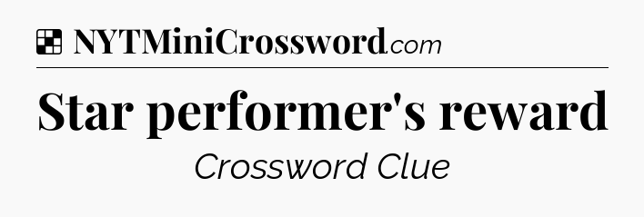 Solution: Star performer's reward - NYT Crossword