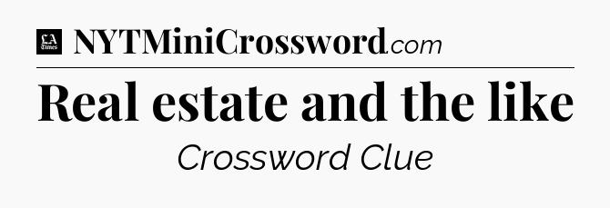 Real estate and the like - LA Times Crossword