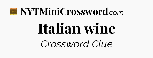 Italian wine - Eugene Sheffer Crossword