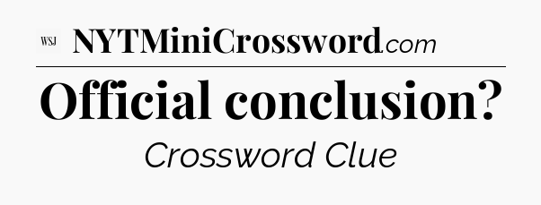 Official conclusion - WSJ Crossword
