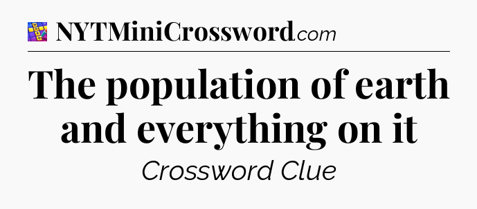 The population of earth and everything on it Codycross