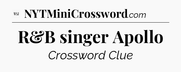 R&B singer Apollo - WSJ Crossword