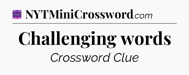 Challenging words - Thomas Joseph Crossword