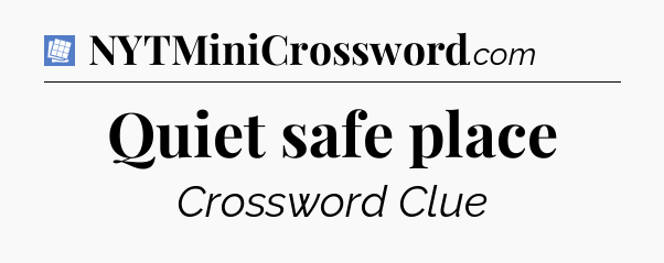 Quiet safe place Puzzle Page Crossword Clue