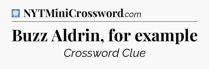 Buzz Aldrin, for example Puzzle Page Crossword Clue