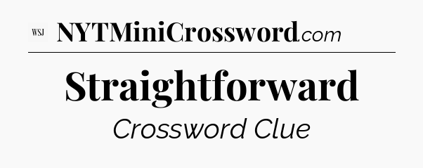 Straightforward - WSJ Crossword