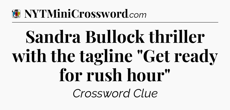 Sandra Bullock thriller with the tagline 