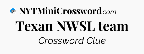 Texan NWSL team Crossword Clue
