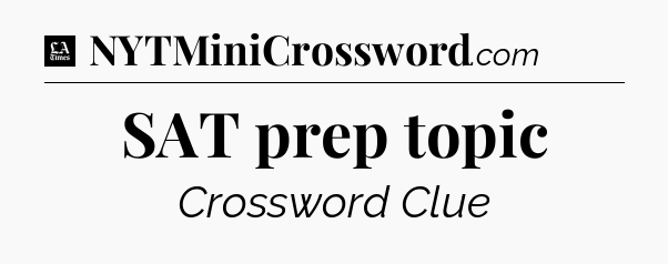 SAT prep topic - LA Times Crossword