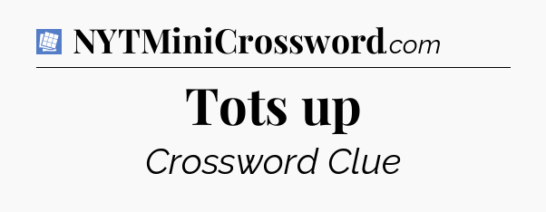 Tots up Puzzle Page Crossword Clue