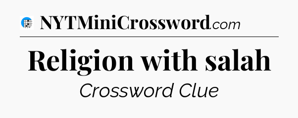 Religion with salah Crossword Clue