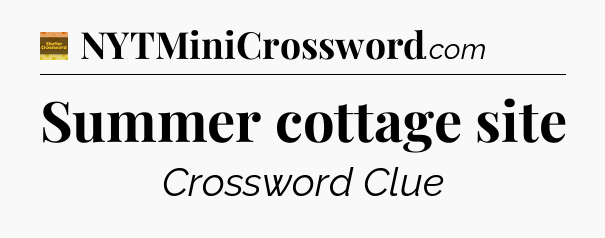Summer cottage site - Eugene Sheffer Crossword