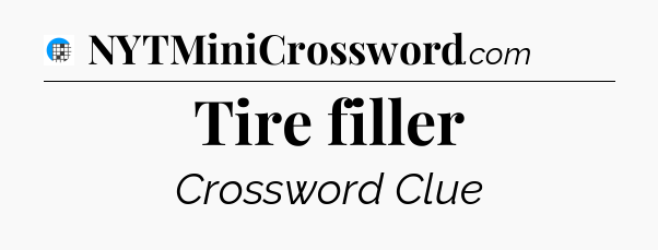 Tire filler Crossword Clue
