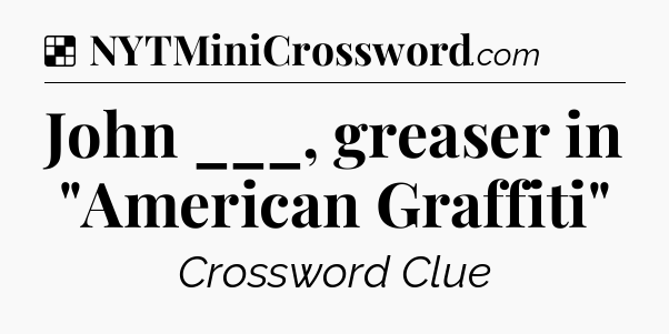 Solution: John ___, greaser in 