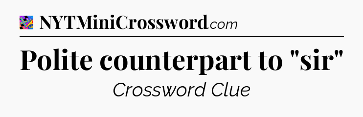 Polite counterpart to 