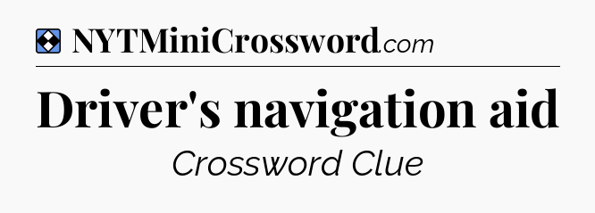 Solution: Driver's navigation aid - NYT Mini Crossword
