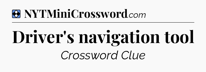 Solution: Driver's navigation tool - NYT Mini Crossword