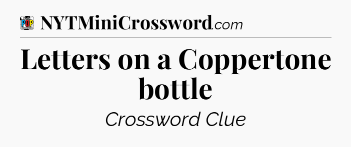Letters on a Coppertone bottle Crossword Clue