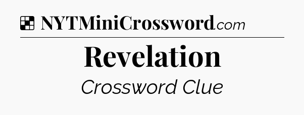 Solution: Revelation - NYT Crossword