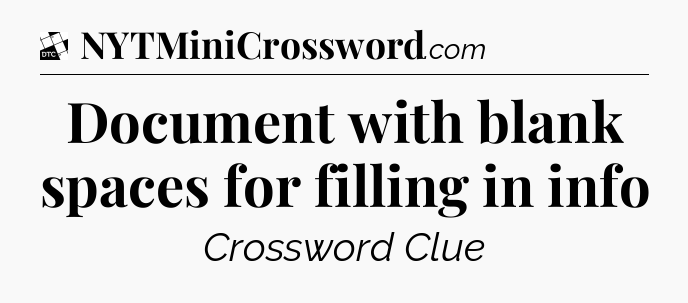 Document with blank spaces for filling in info - Daily Themed Classic Crossword