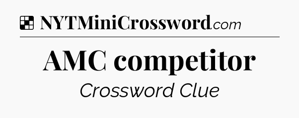 Solution: AMC competitor - NYT Crossword