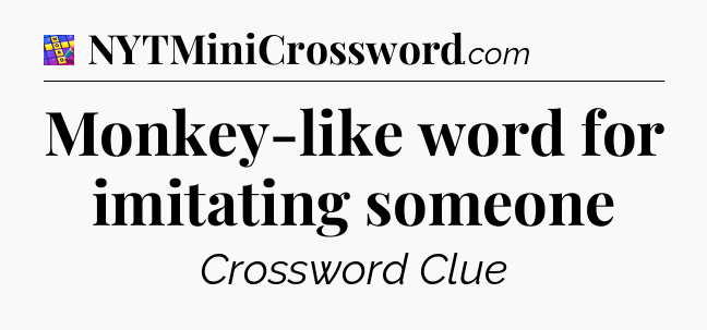 Monkey-like word for imitating someone Codycross