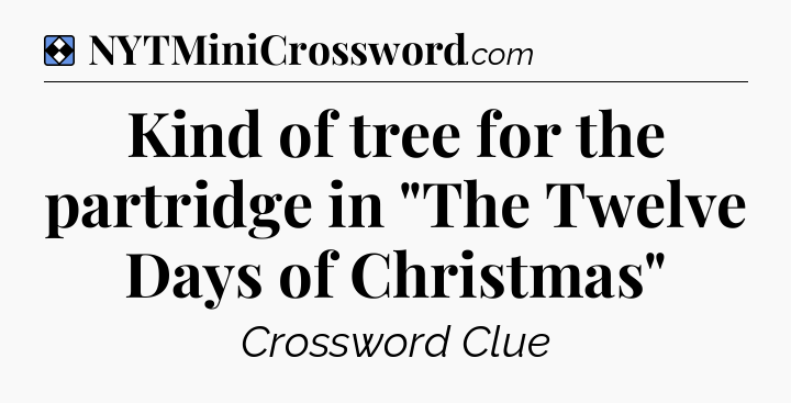 Solution: Kind of tree for the partridge in 