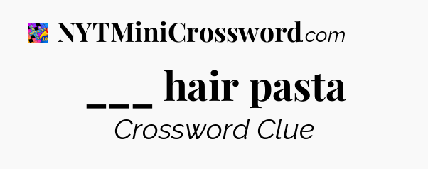 ___ hair pasta Crossword Clue