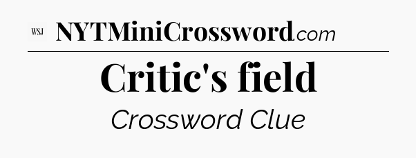 Critic's field - WSJ Crossword