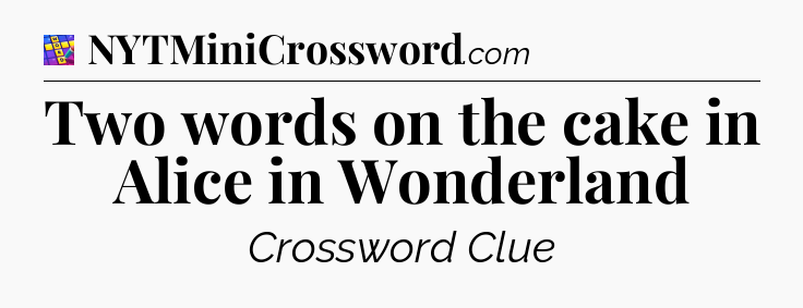 Two words on the cake in Alice in Wonderland Codycross