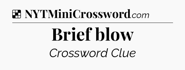 Solution: Brief blow - NYT Crossword