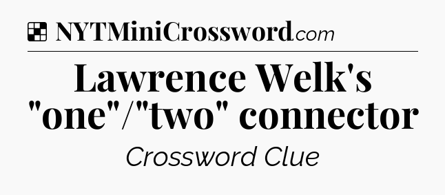 Solution: Lawrence Welk's 
