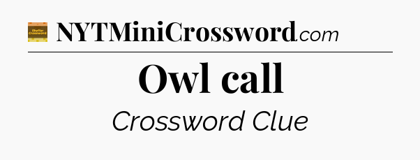 Owl call - Eugene Sheffer Crossword