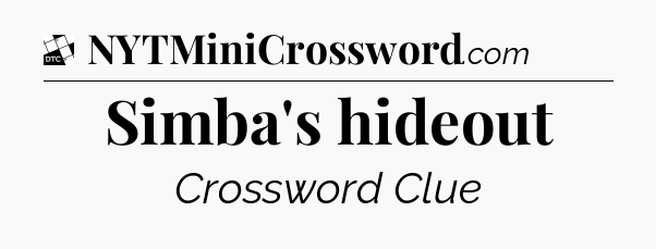 Simba's hideout - Daily Themed Classic Crossword
