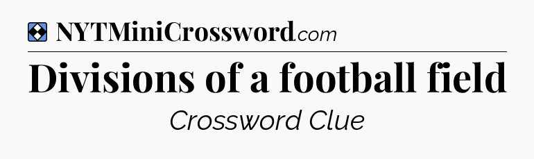 Solution: Divisions of a football field - NYT Mini Crossword