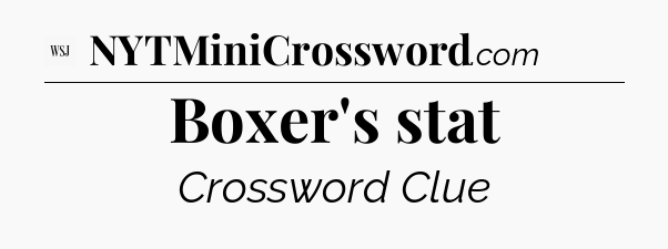 Boxer's stat - WSJ Crossword