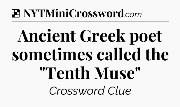 Solution: Ancient Greek poet sometimes called the 