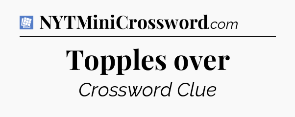 Topples over Puzzle Page Crossword Clue