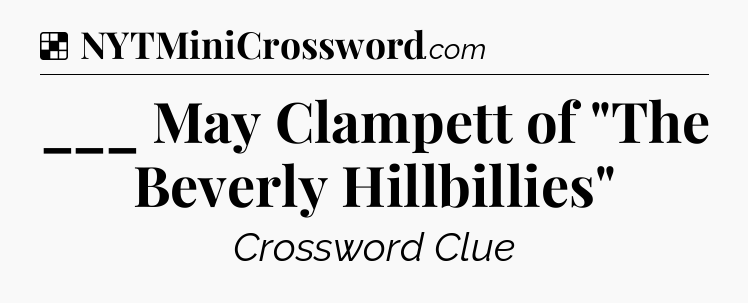 Solution: ___ May Clampett of 