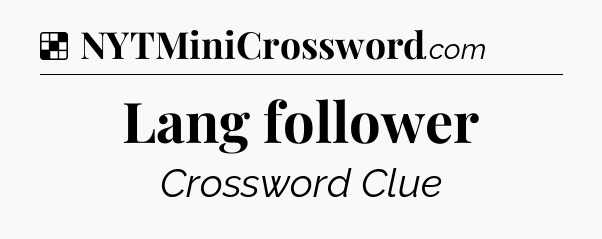 Solution: Lang follower - NYT Crossword