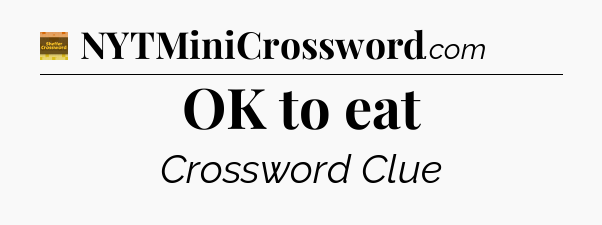 OK to eat - Eugene Sheffer Crossword