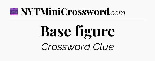 Base figure - Thomas Joseph Crossword