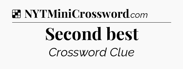Solution: Second best - NYT Crossword